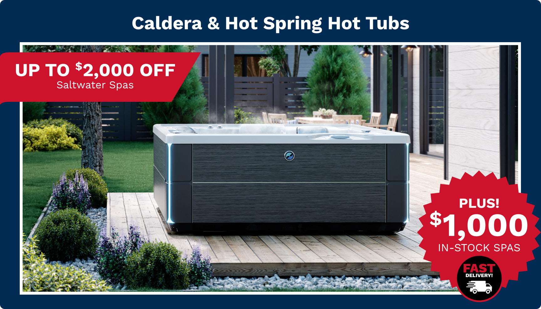 Outdoor advertisement showing a Caldera/Hot Spring hot tub on a wooden deck in a landscaped backyard with red sale banners: 'UP TO $2,000 OFF' and '$1,000 IN-STOCK SPAS'.