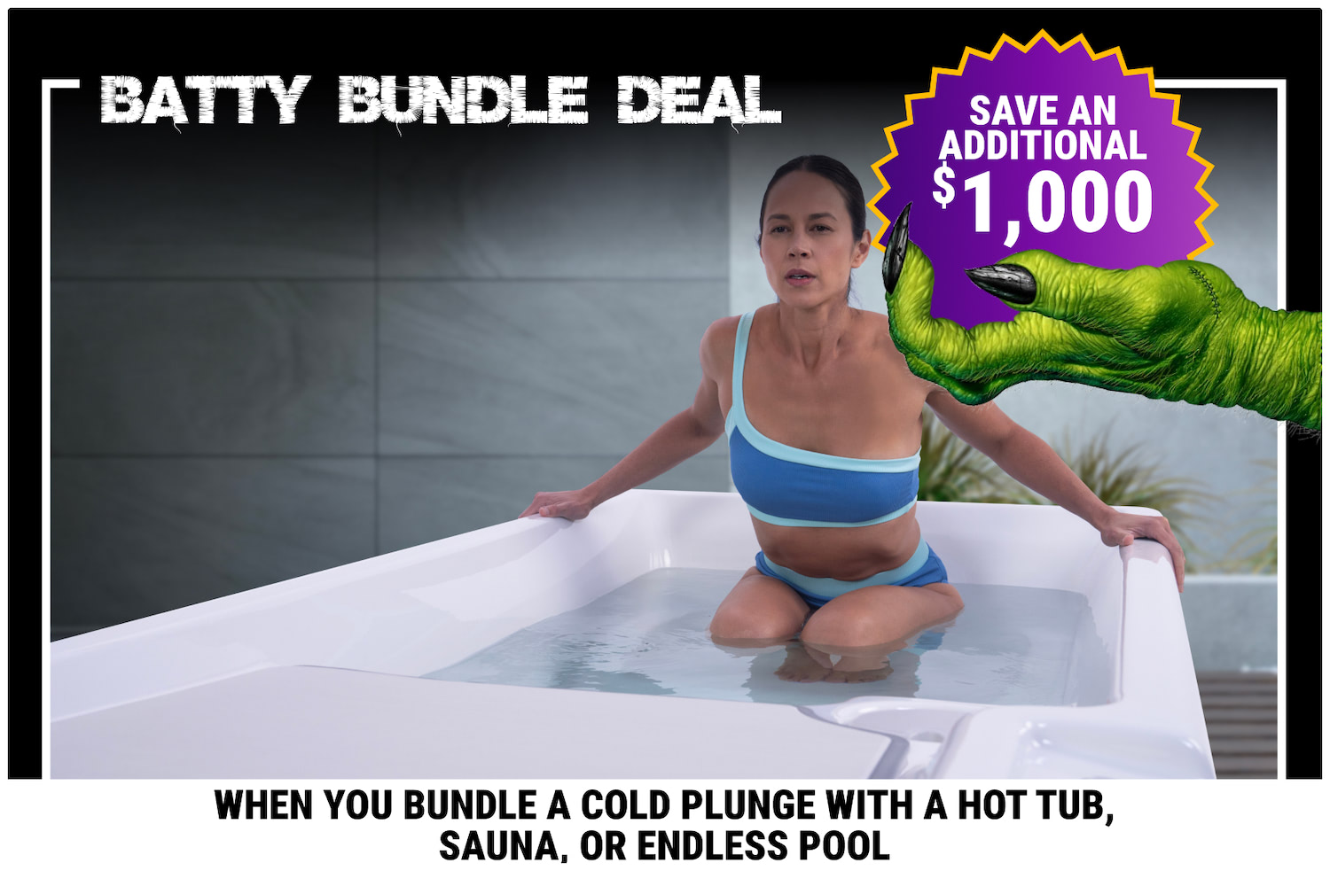 Promo image: a woman in a blue bikini kneels in a white tub while a green monster hand grabs a purple $1,000 savings badge, with 'Batty Bundle Deal' headline above.